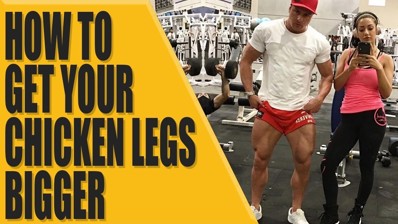 How to get your chicken legs bigger