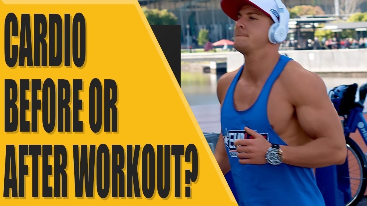 Cardio before of after your workout