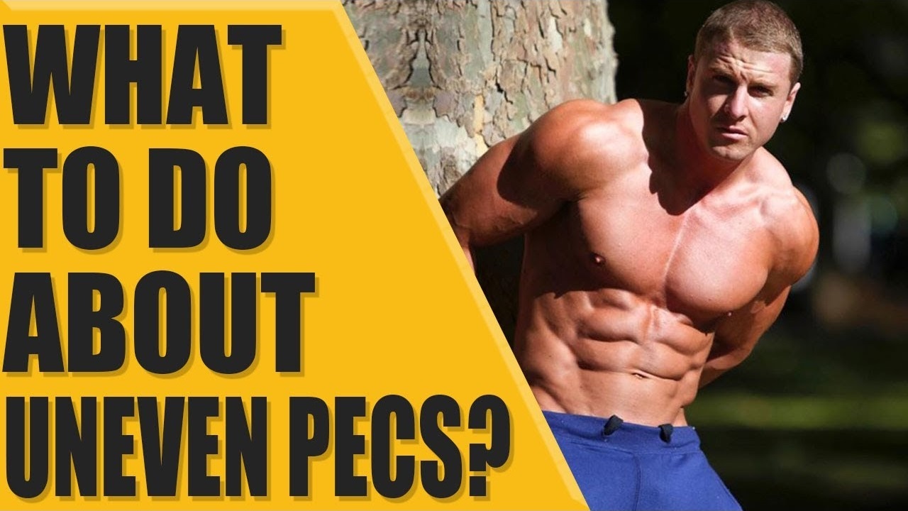 How to correct uneven pecs