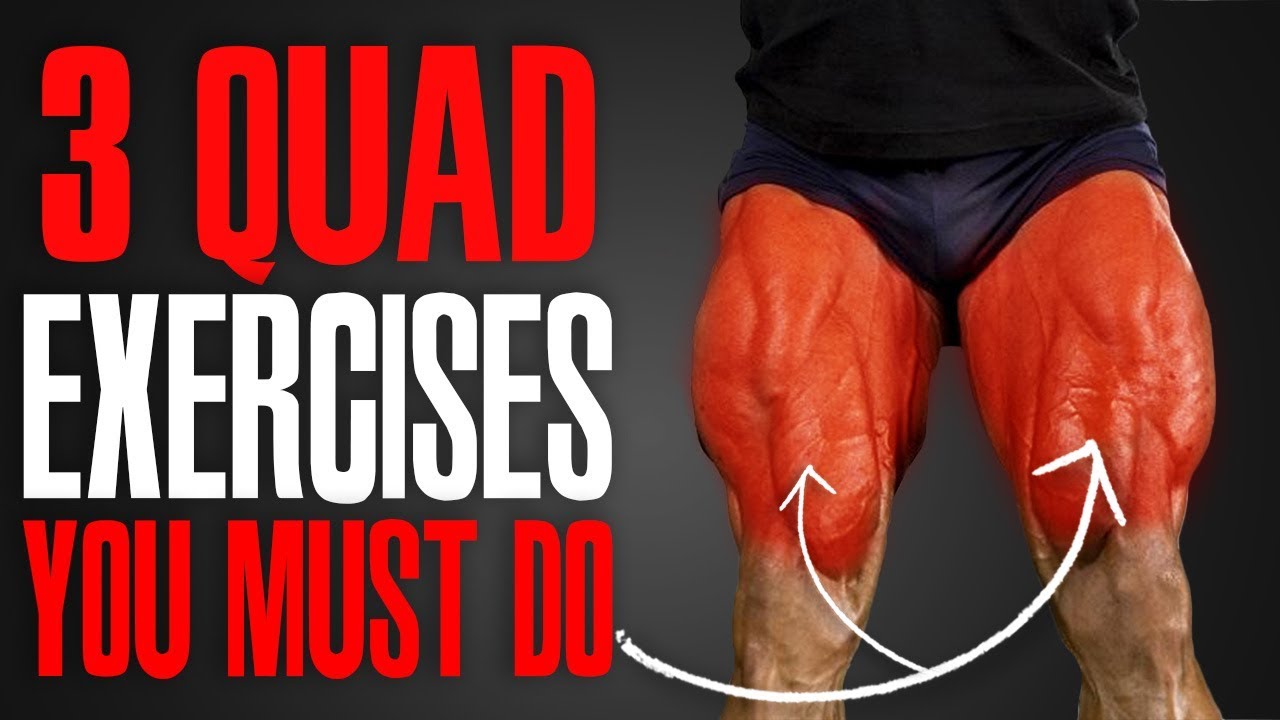 MUST DO EXERCISES! (QUADS!)