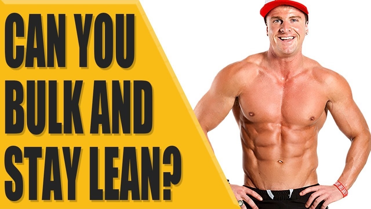 Can you bulk up and stay lean