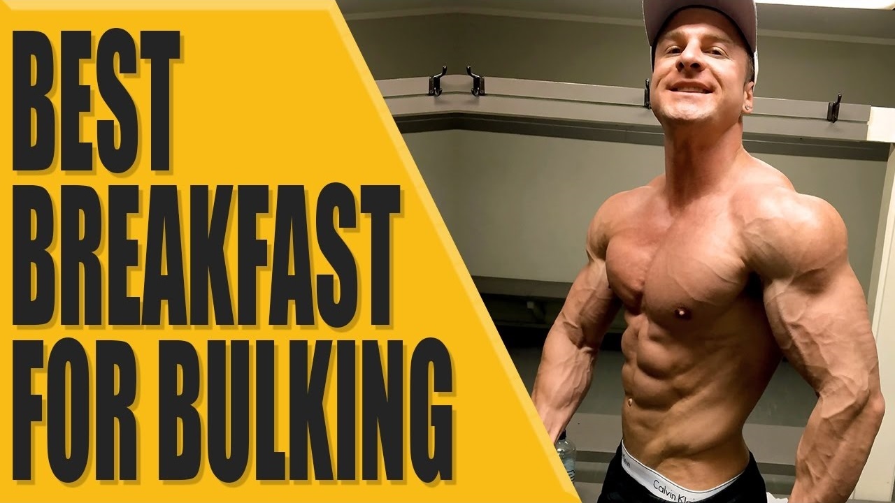 What is the best breakfast for bulking