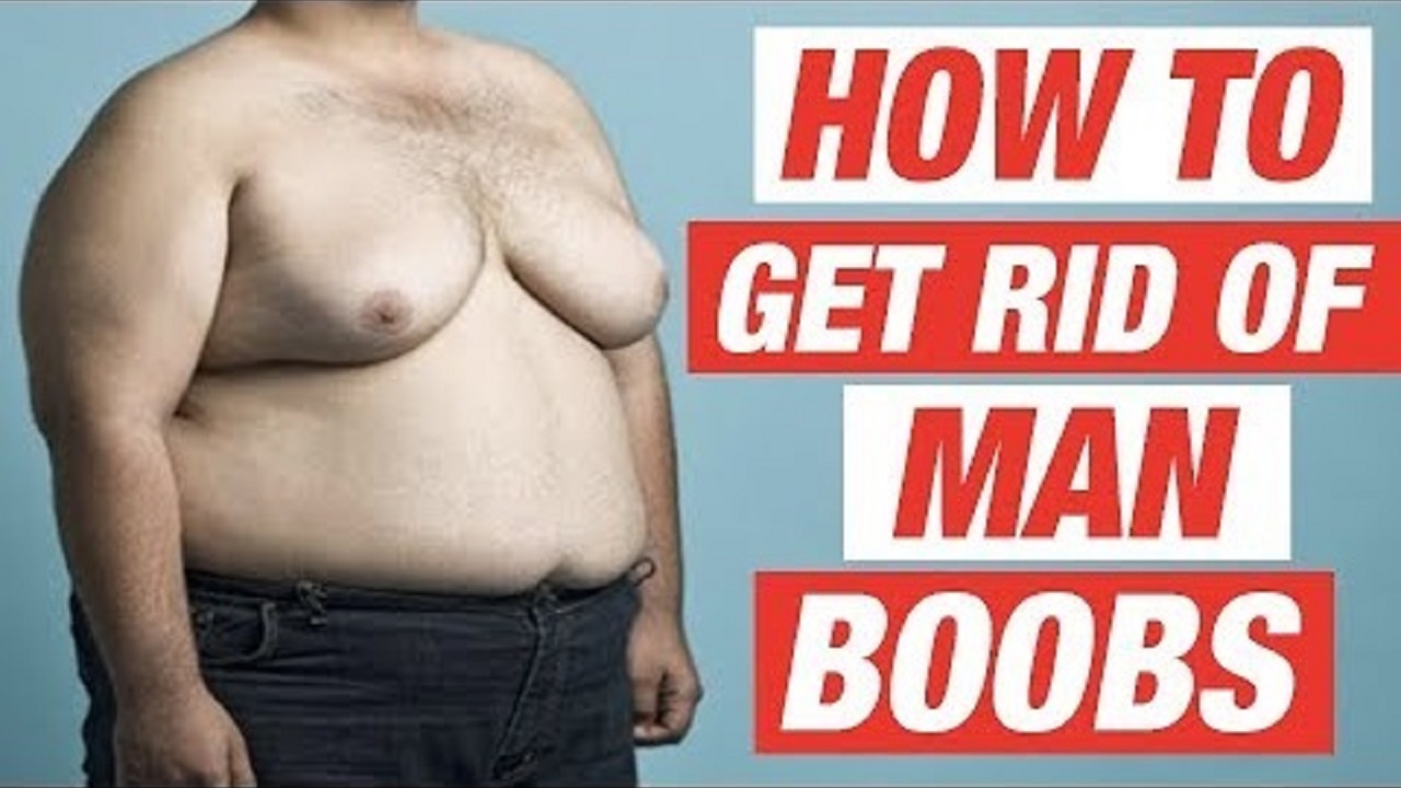 How to get rid of man boobs