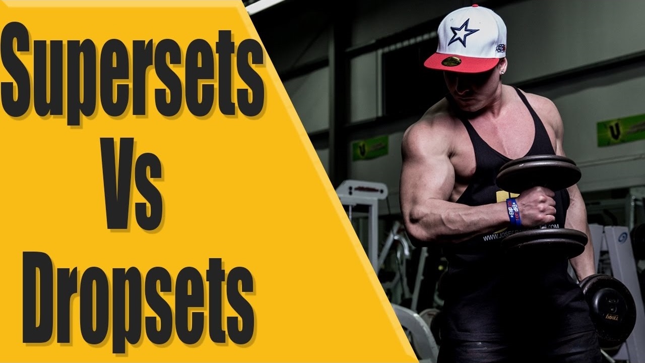 Supersets Vs Dropsets