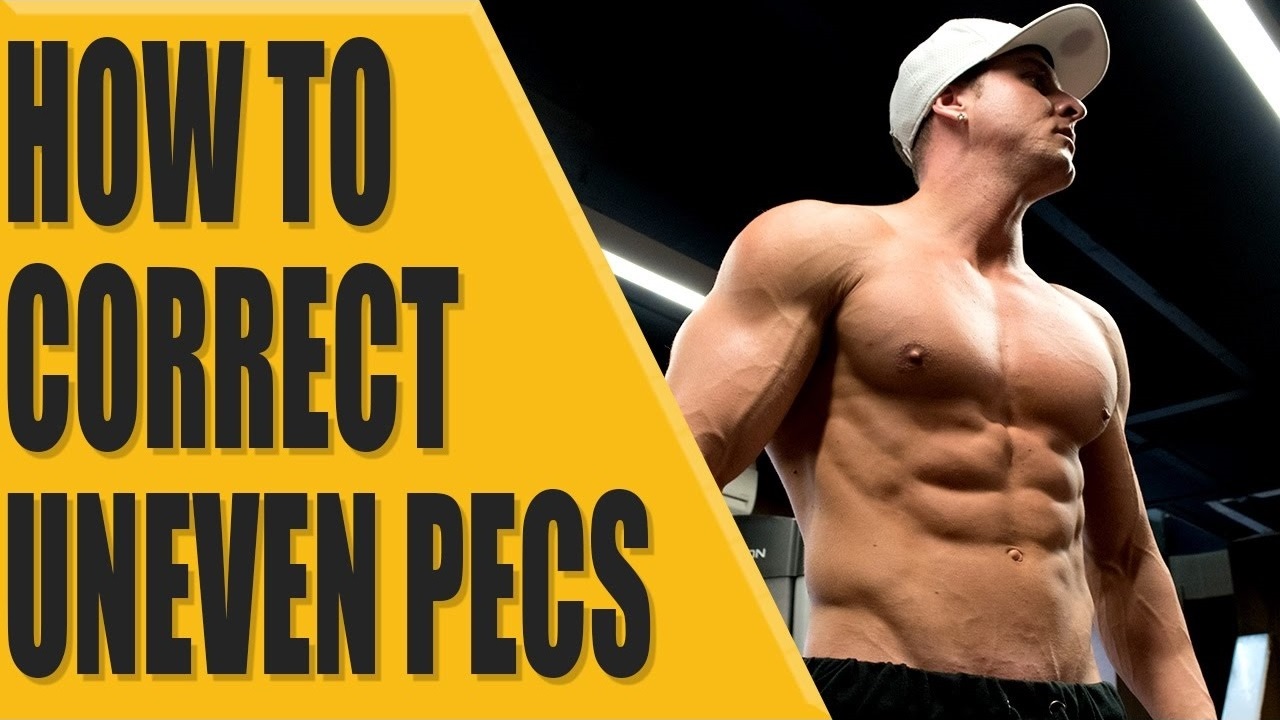How to correct uneven pecs