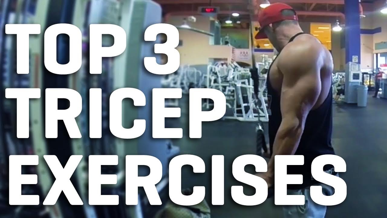 TOP 3 TRICEP EXERCISES!