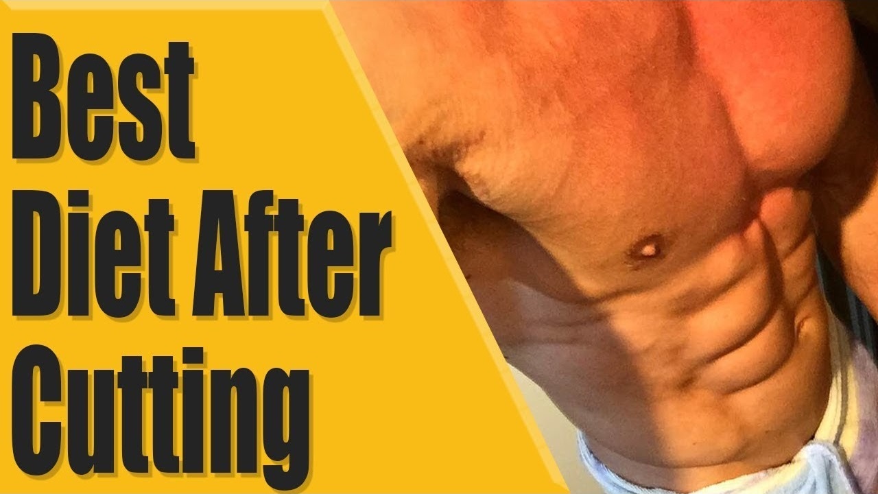 Best Diet After Cutting