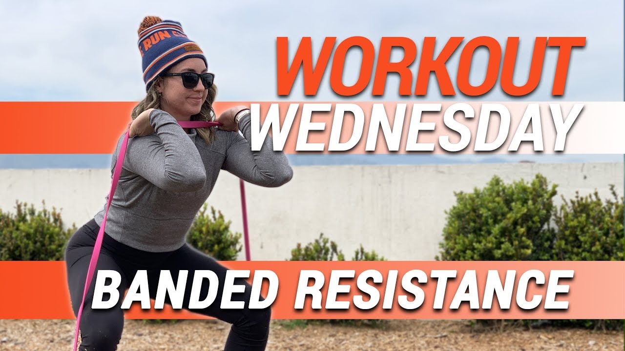 Workout Wednesday Banded Resistance Workout