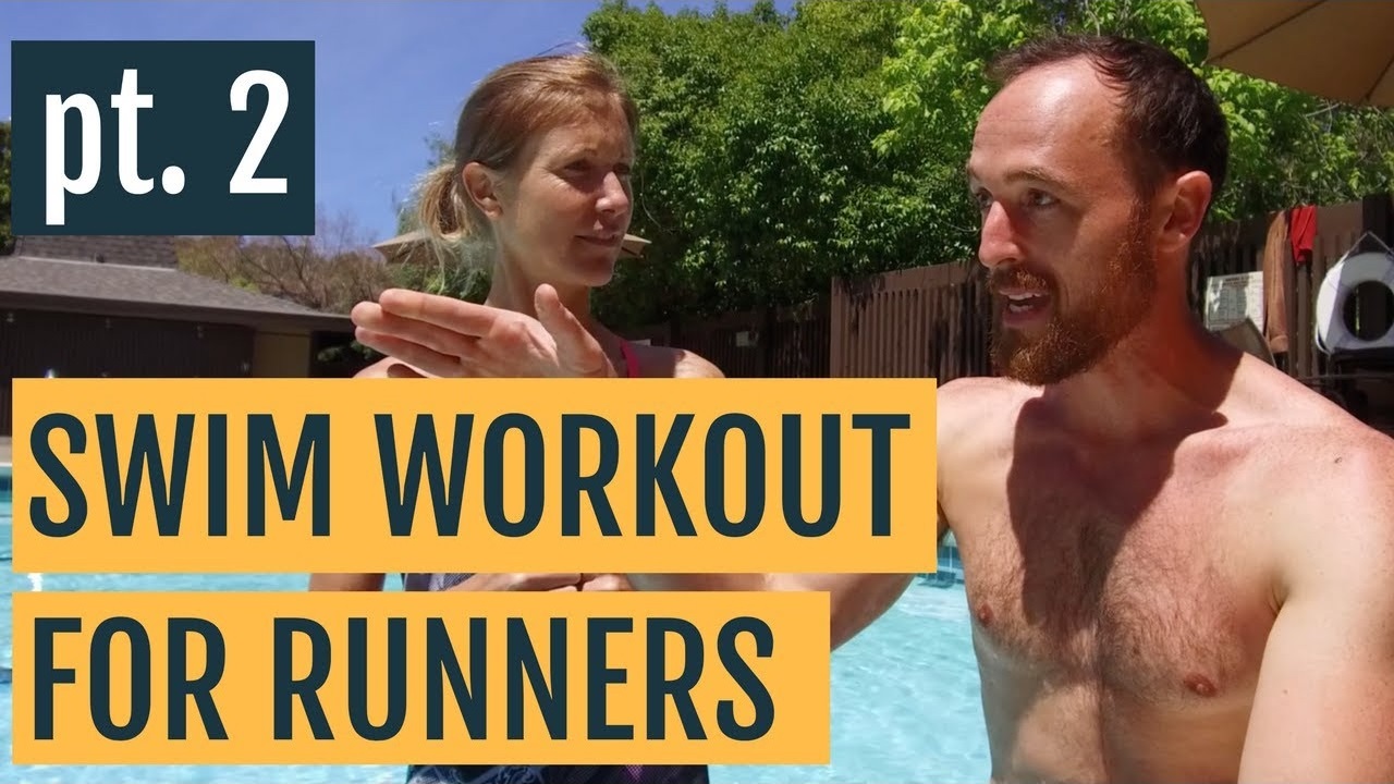 Cross Training Swimming Workout For Runners Part 2 3 Swim Workouts To Improve Your Run