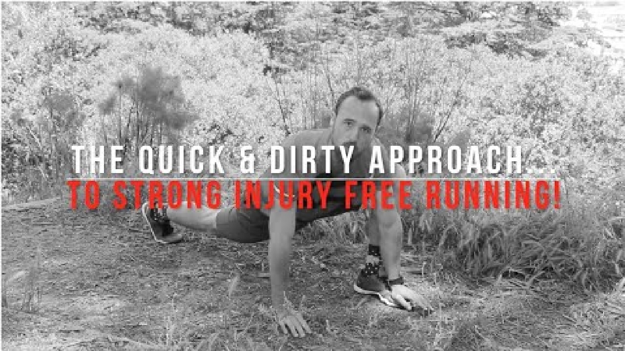 The Quick and Dirty Approach to Strong Injury Free Running