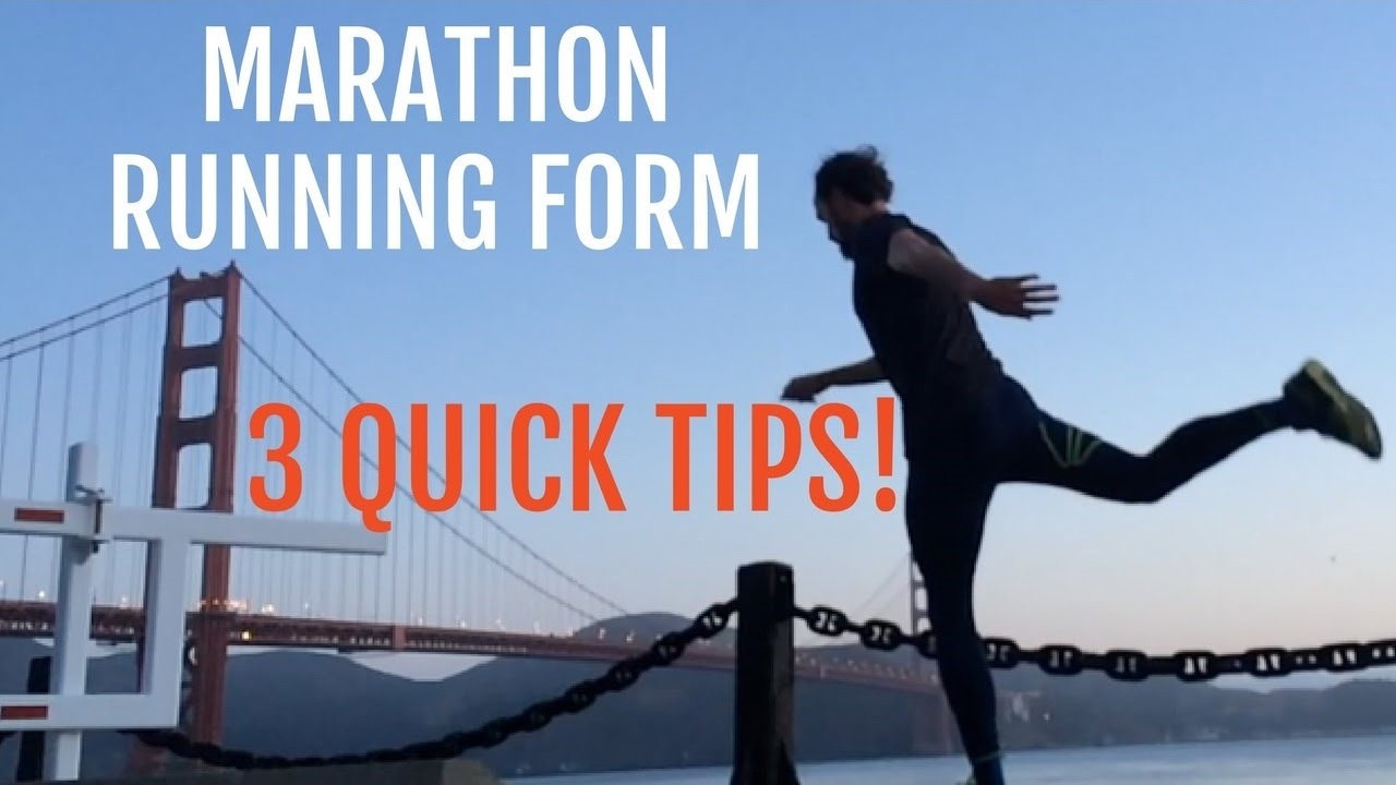 Marathon Running Form 3 Quick Tips to Run Your Best