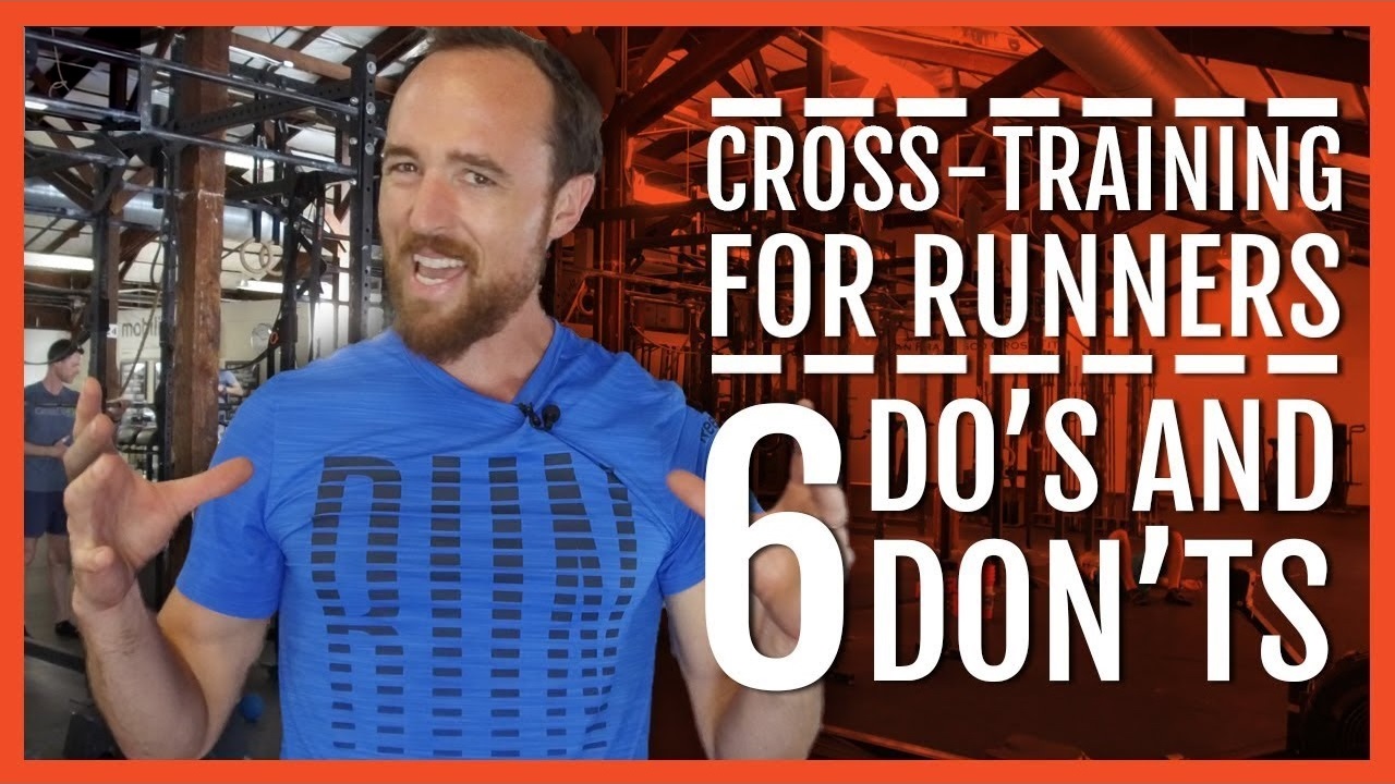 Cross Training For Runners 6 Dos And Donts