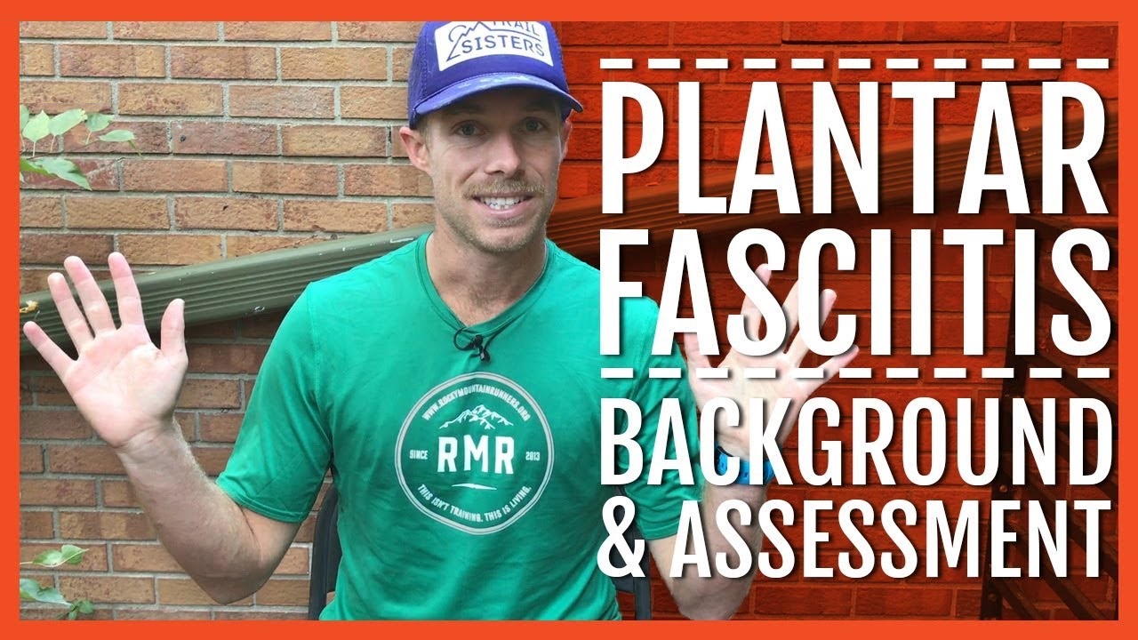 3 Steps To Fixing Plantar Fasciitis For Runners Part 1 Background and Assessment