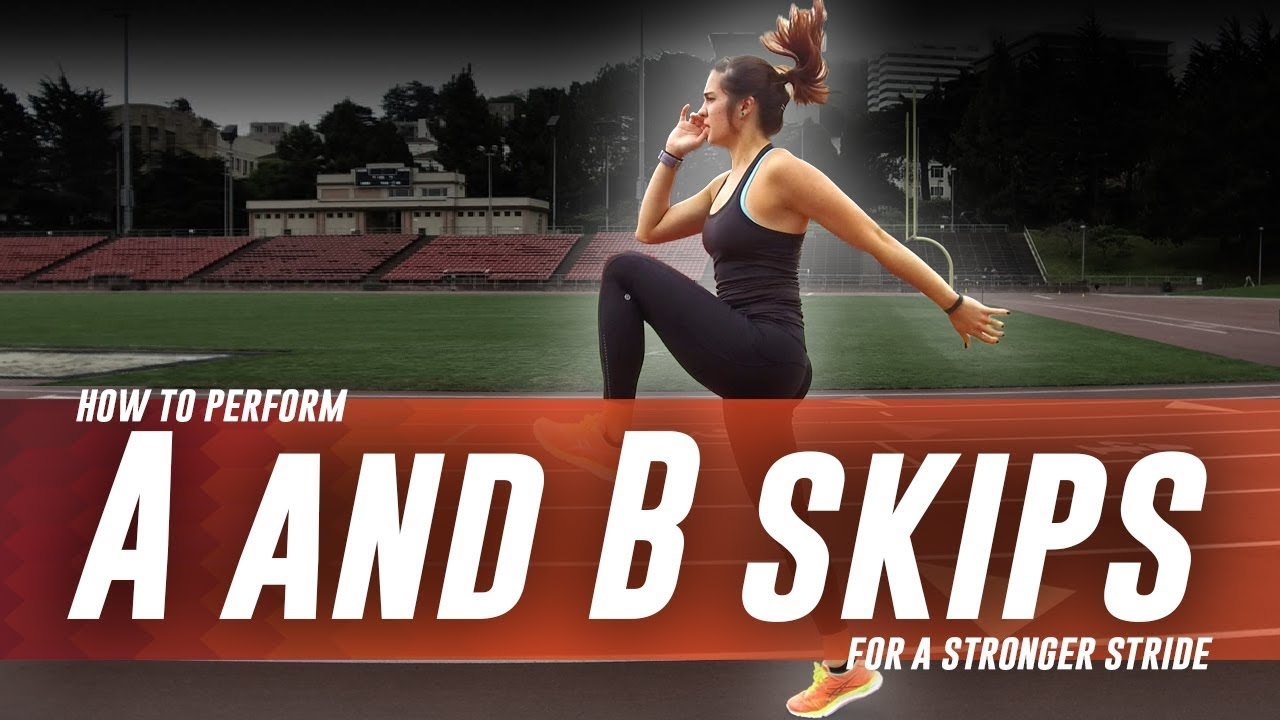 How To Perform A And B Skips For A Stronger Stride